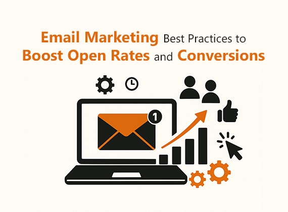 Email Marketing Best Practices to Boost Open Rates and Conversions